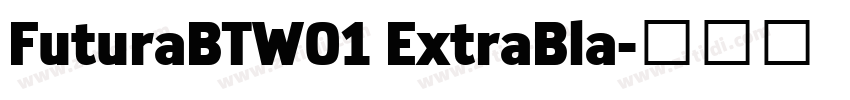 FuturaBTW01 ExtraBla字体转换